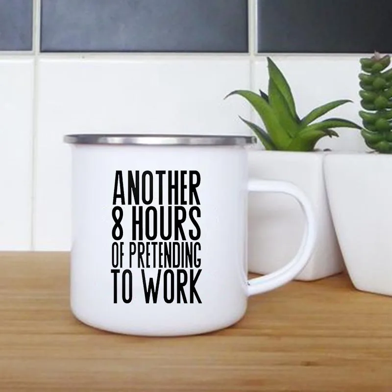 Another 8 Hours of Pretending To Work Print Mug Coffee Cup Drinkware Personalized Gift Custom Cups Cups for Coffee and Tea Mugs