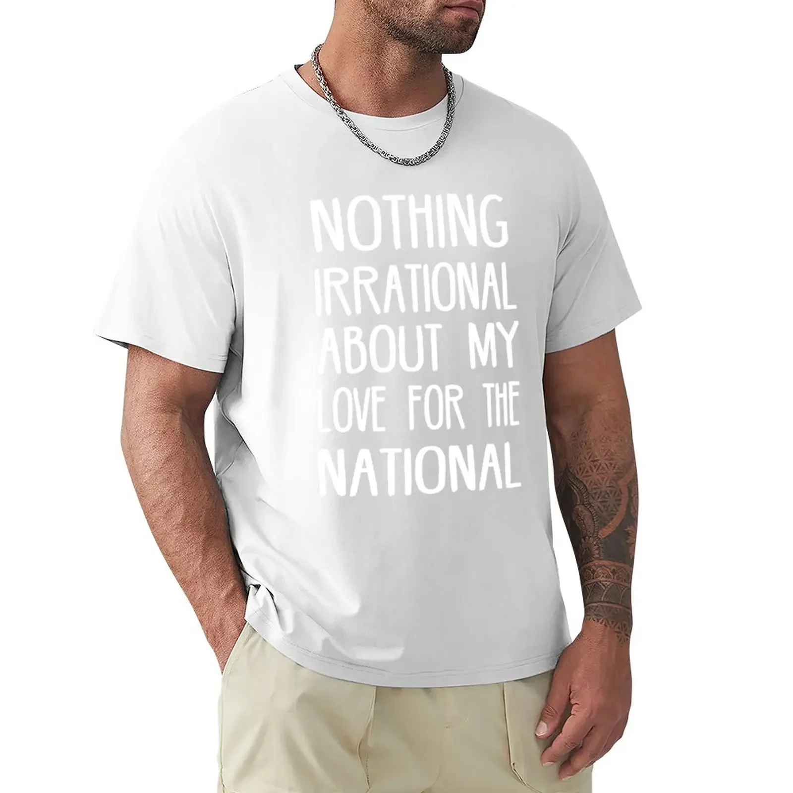 Nothing Irrational About My Love For The National T-Shirt anime clothes cute clothes heavyweights mens t shirts casual stylish