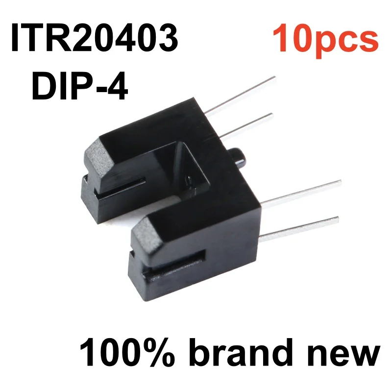 10pcs plugin ITR20403 DIP-4 infrared photoelectric switch photoelectric sensor slot optocoupler slot width 3mm 100% brand new
