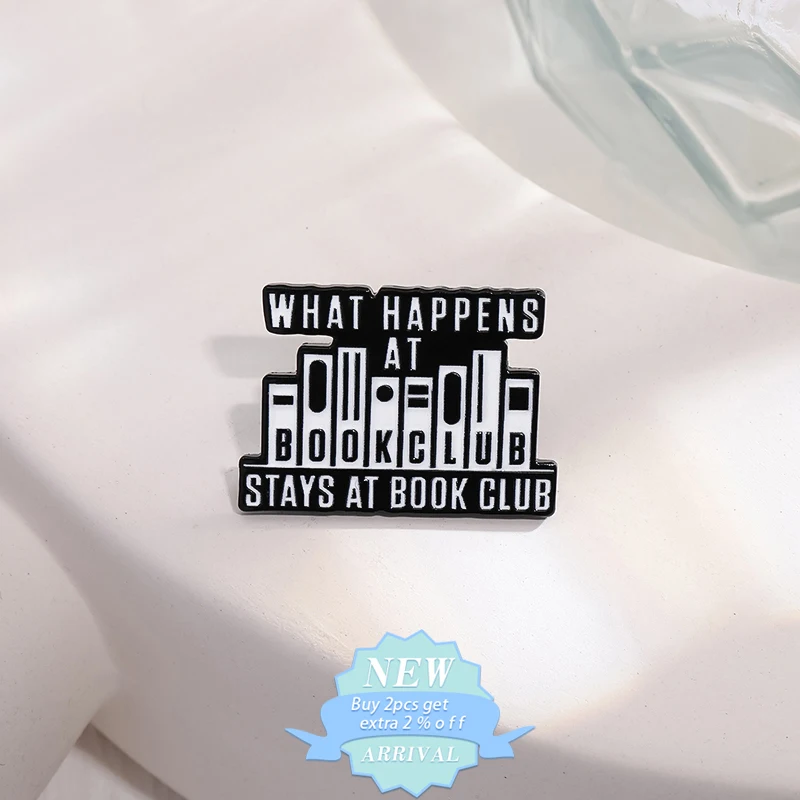 What Happens At Book Club Enamel Pins Custom Library Bookworm Reading Jewelry Slogan Backpack Lapel Badge Gift For Kid Friends