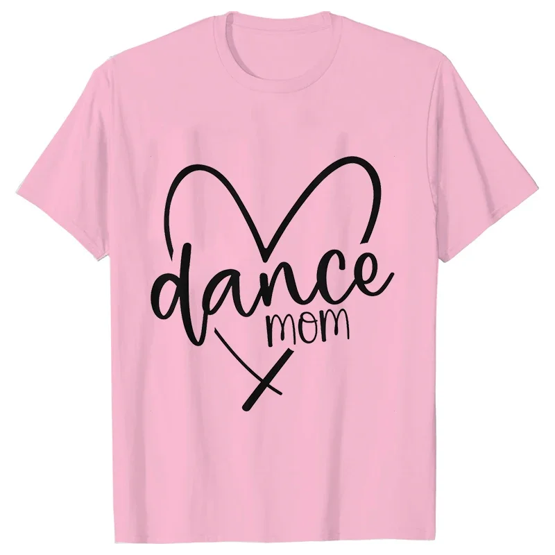 Fashion Women Dance Mom T Shirt Ballet Mom Funny Casual O-neck Short Sleeves T-shirt Music Life Summer Kawaii Female Tee Shirt
