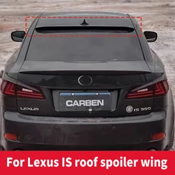 For Lexus IS 2006-2012 years IS250 IS300 IS350 roof Spoiler wing ABS Material Car Rear roof Wing Primer Color Rear Spoiler