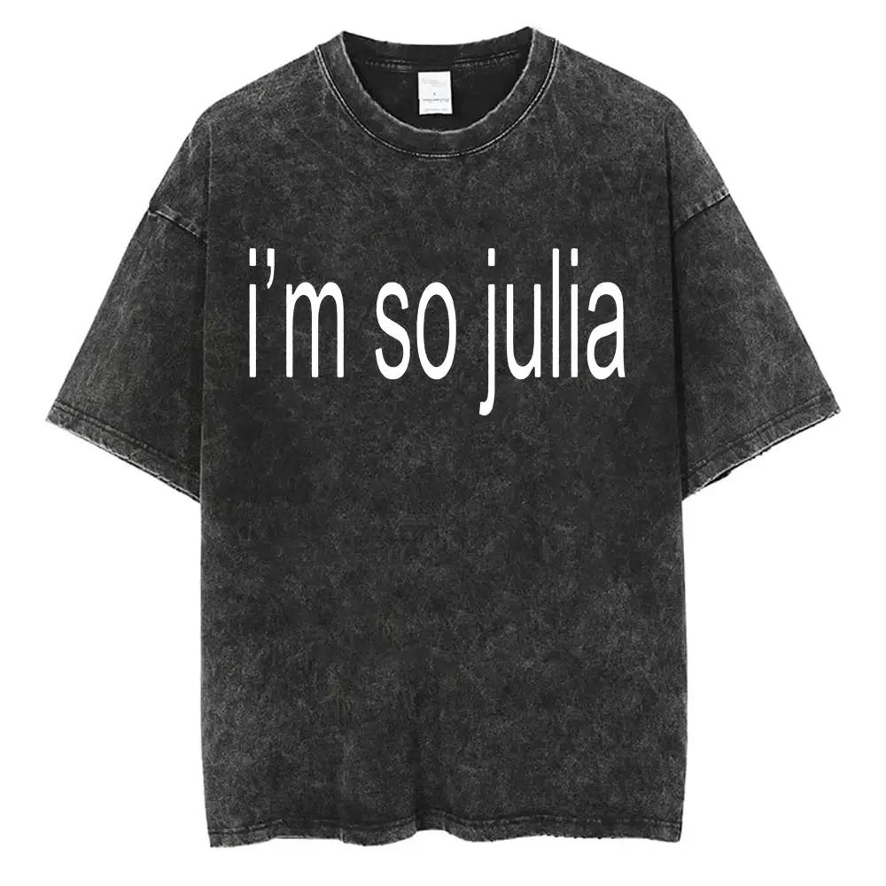 I'm So Julia Logo Washed Vintage T Shirt Charli XCX Brat Album Tshirt Men Hip Hop Oversized T Shirt Male Casual Cotton T-shirts