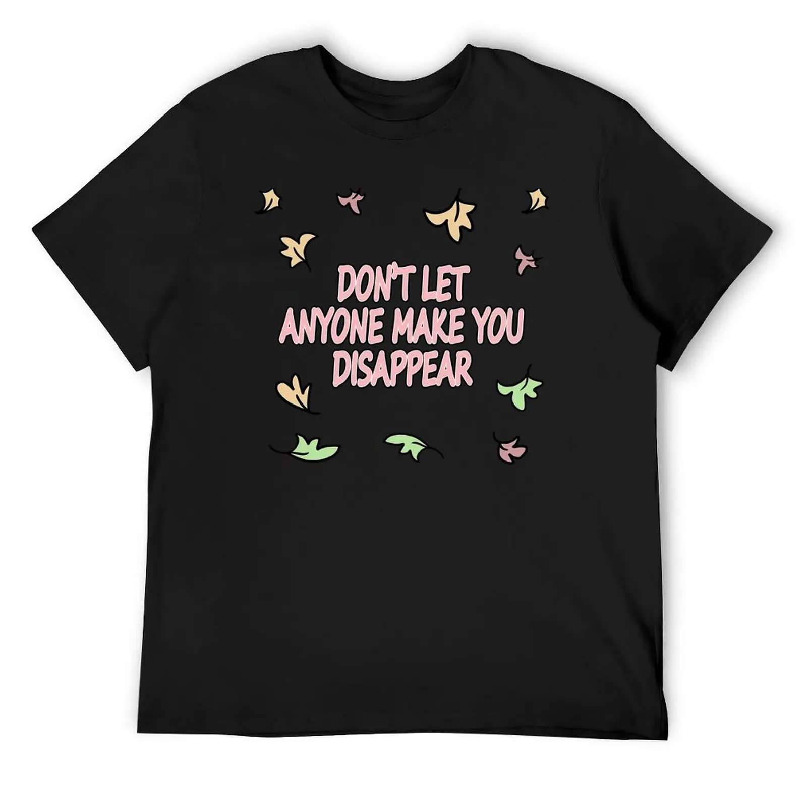 

HEARTSTOPPER: Don't Let Anyone Make You Disappear T-Shirt summer top summer 2025 plus sizes mens white t shirts