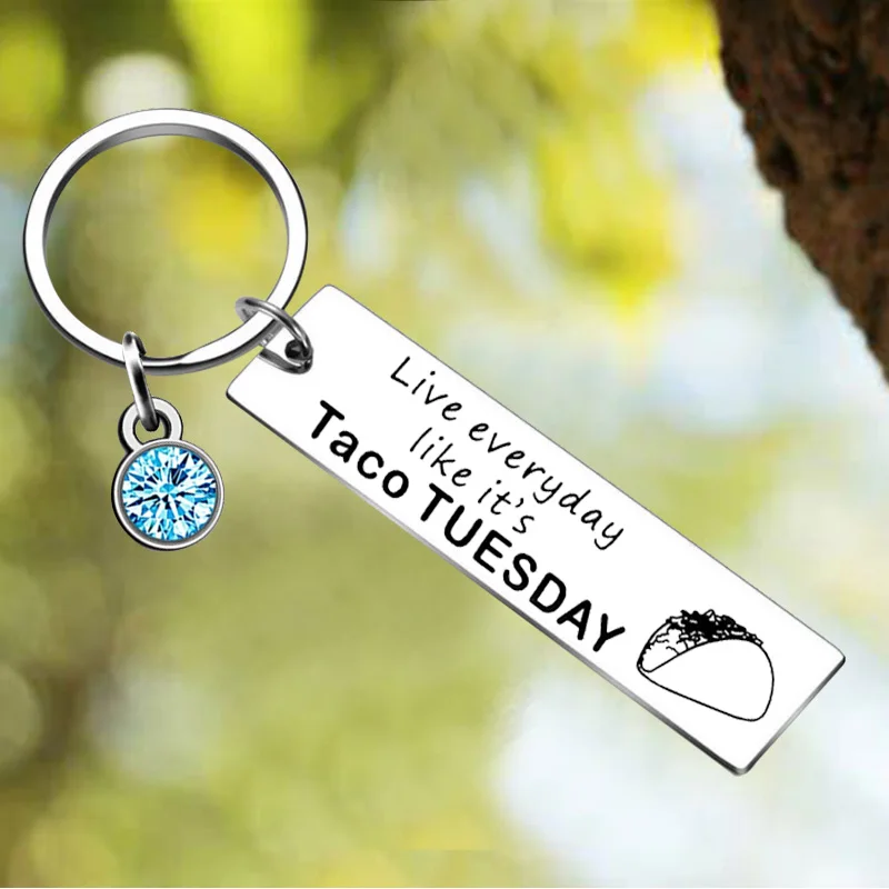 New Funny Inspiration Gift Keychain Pendant Live Everyday Like It's Taco Tuesday Key Chains Family, Friend and Taco Lover