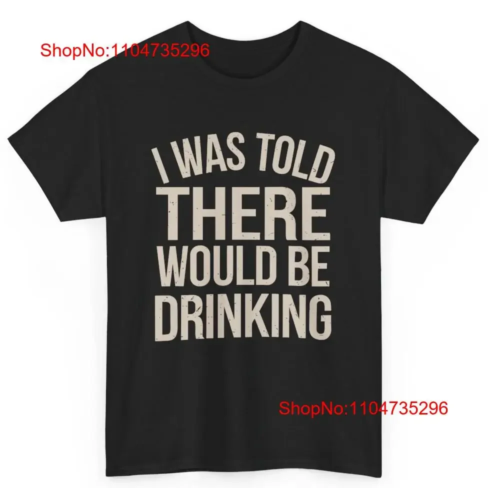 I Was Told There Would Be Drink Funny Lover Хлопковая футболка винтажная стираная эластичная дизайнерская одежда модная графика