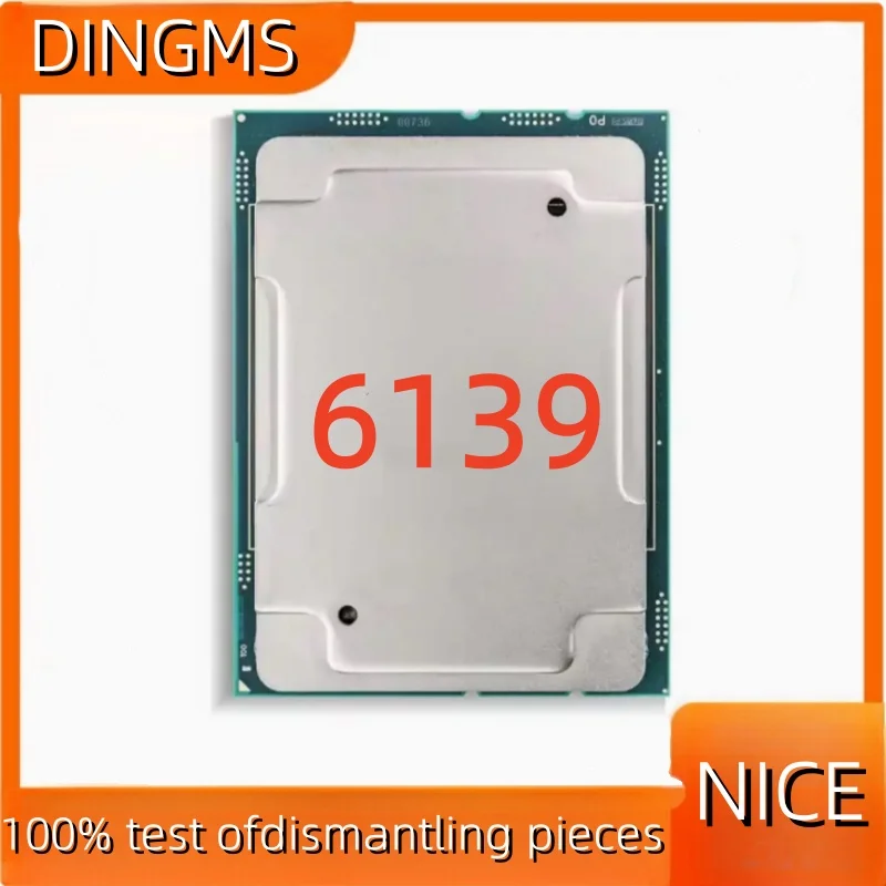 Xeon Gold 6139 Processor CPU 100% Tested Original Dismantling Pieces High Performance Server CPU