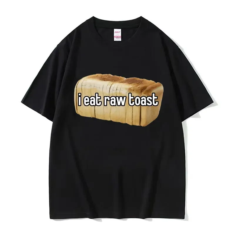 I Eat Raw Toast Funny Meme Graphic T Shirt Men Women Weirdcore Clothing Oddly Specific T-shirt Casual Cotton Oversized Tops Tees