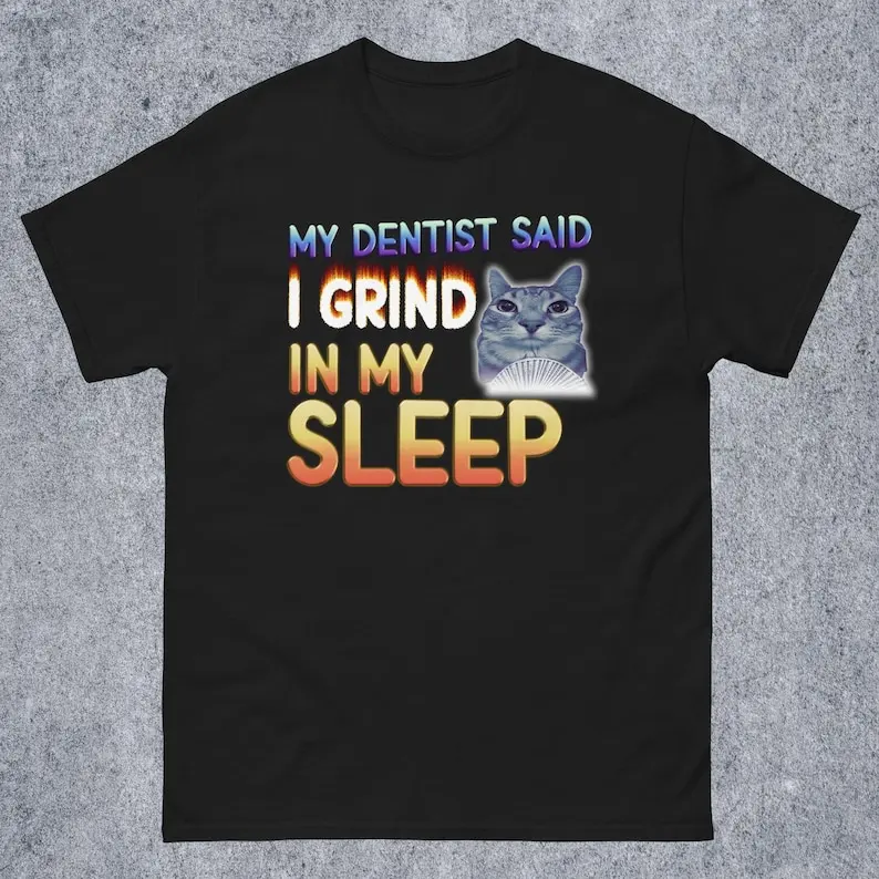 Grind in my Sleep Funny Cat Meme Tee Shirt Gift, Funny Sayings T-shirt, Unhinged Clothes, Oddly Specific Silly Cats Shirt