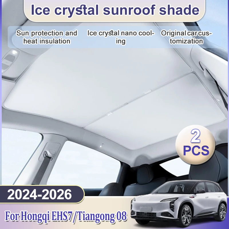 

Upgrade Ice Crystal For Hongqi EHS7 Accessories 2024 2025 2026 Tiangong 08 Car Sun Shades Roof Split Front Rear Skylight Visors