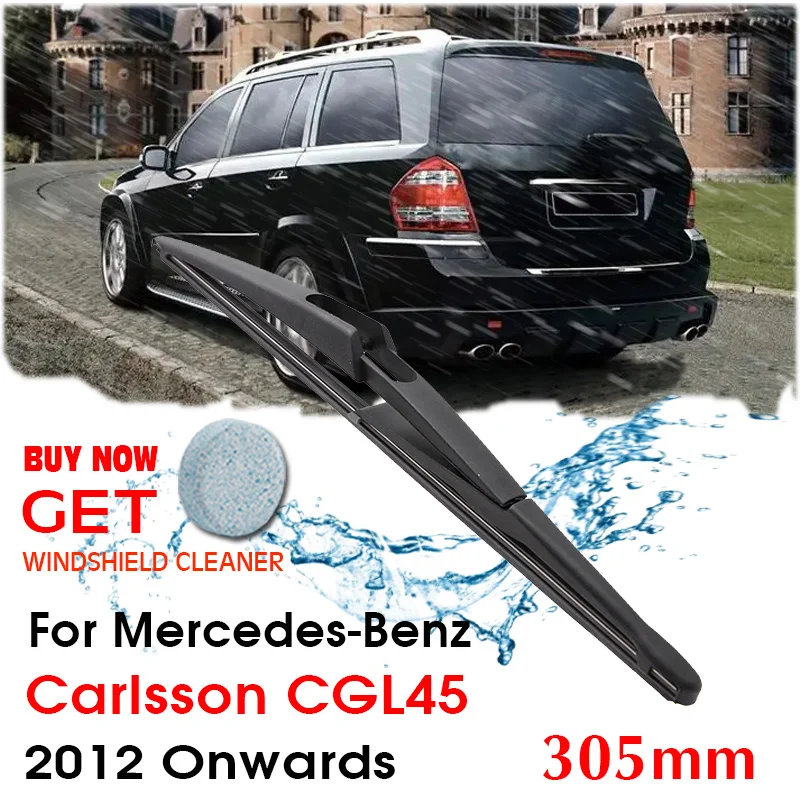 Car Rear Wiper Back Window Windscreen Windshield Wipers For Mercedes-Benz Carlsson CGL45 Hatchback 305mm 2012 Onwards