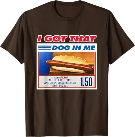 �I Got That Dog in Me“, lustiges Hotdog-Meme, sarkastisches Witz-Zitat, T-Shirt, Humor, lustige Kurzarmblusen, Spruch, T-Shirt, Top, Neuheitsgeschenk – Detail 3