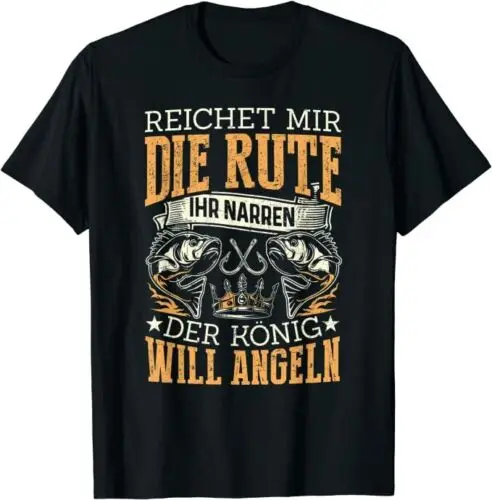 Neu Reichet Mir Die Rute Ihr Narren Der König Will Angeln Männer Gift T-Shirt