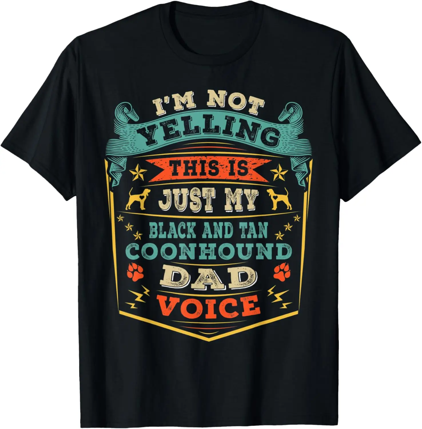 Mens I'm Not Yelling Black And Tan Coonhound Dad Gift T-Shirt