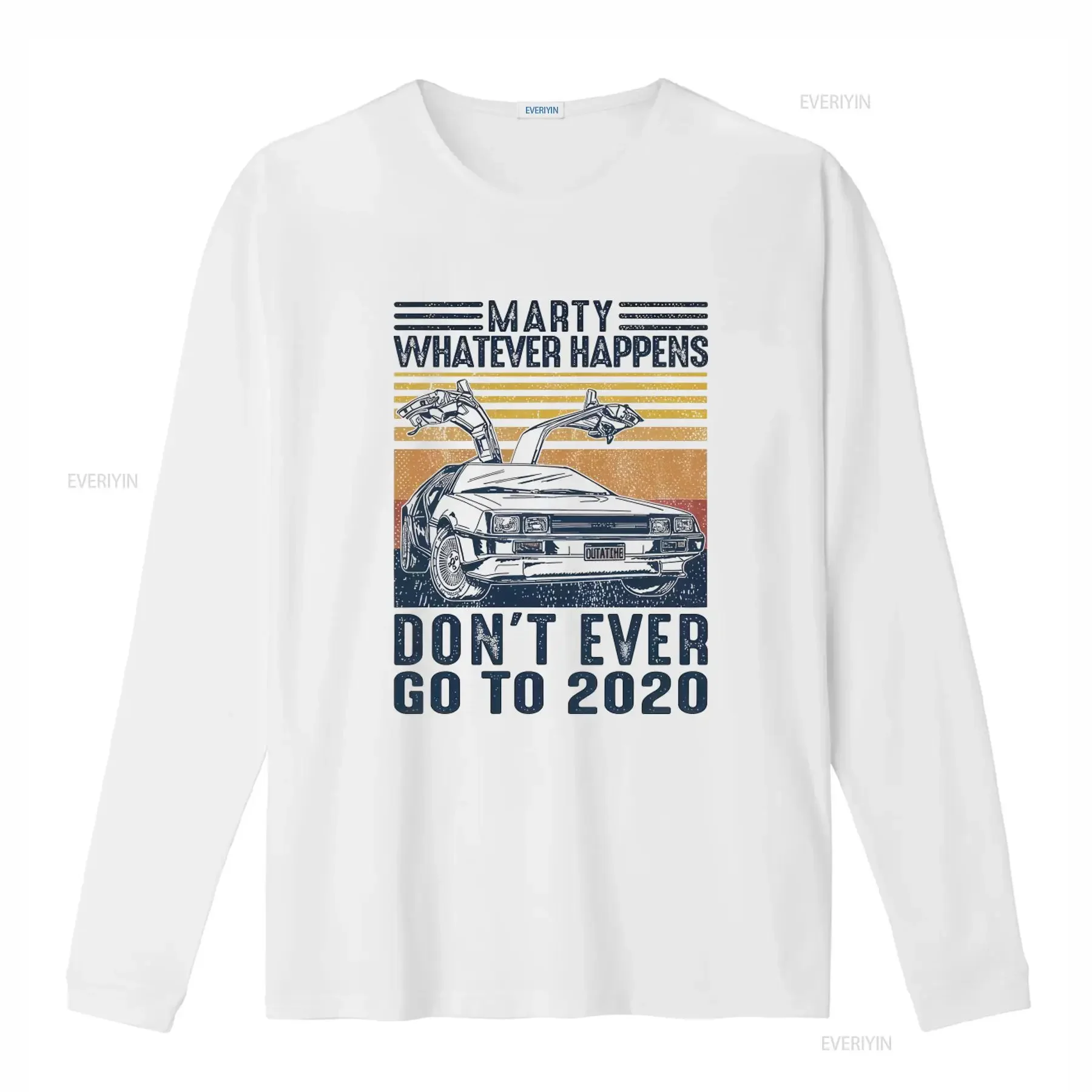 Marty Whatever Happens Don't Ever Go To 2020 Funny Car T Shirt Vintage Movie Themed Top B155 vintage Washed designer clothes