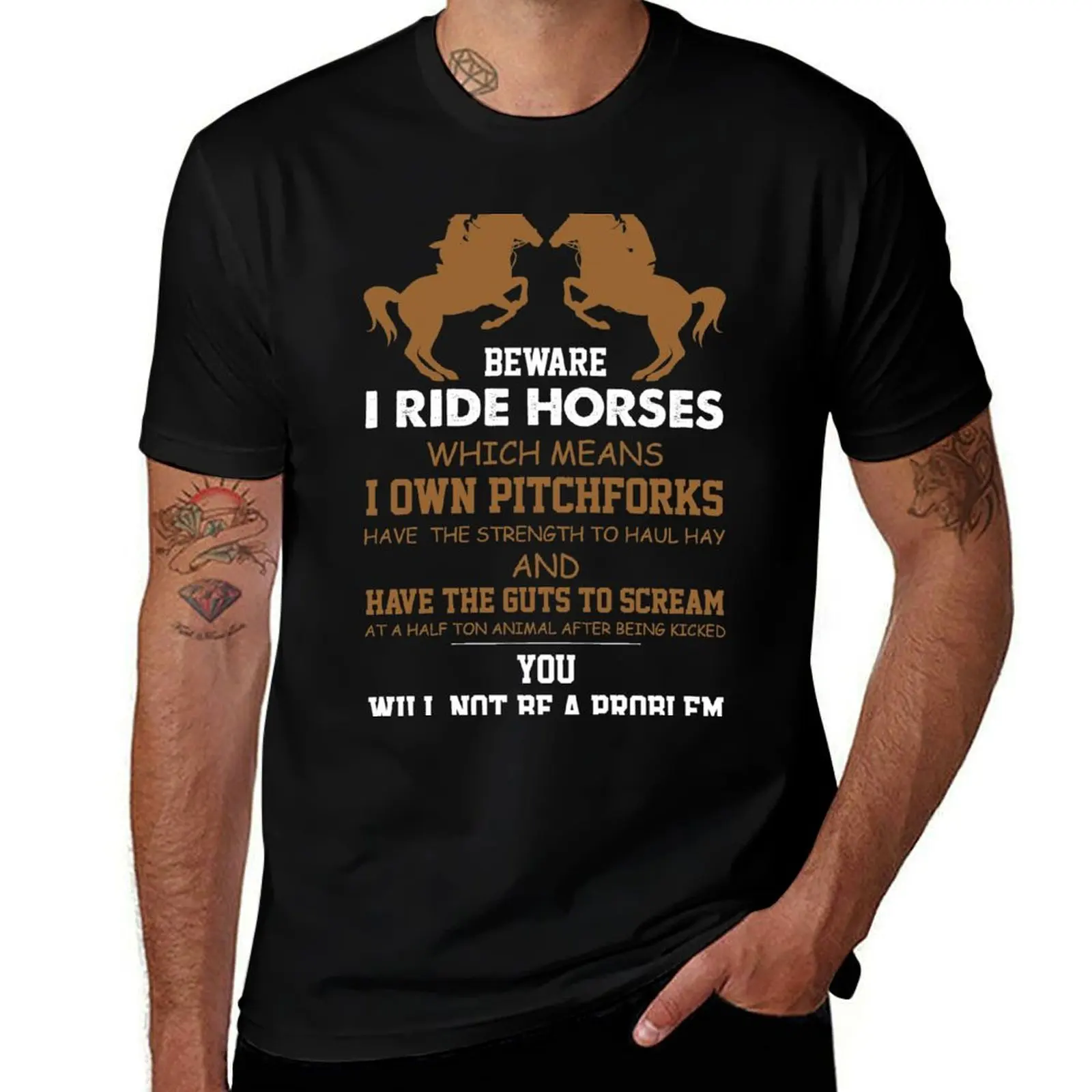 Beware I Ride Horses Which Means I Own Pitchforks Have The Strength To Haul Hay T-Shirt t shirts for man graphic vintage T-Shirt