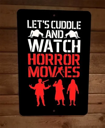Lets Cuddle and Watch Horror Movies GI  Metal Wall Sign
