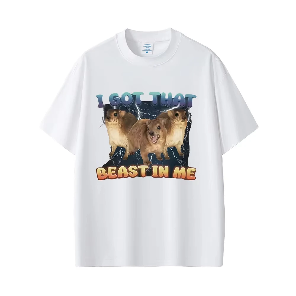 I Got That Beast in Me Funny Rock Hyrax Meme Graphic T-shirt Men Women Casual Cotton Vintage Short Sleeve Male Oversized TShirts