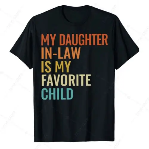 

Daughter In Law Is My Favorite Child for Mom Dad In Law T-Shirt Retro Vintage