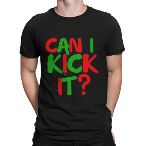 Can I Kick It Novelty Hip Hop Can I Kick It T-Shirt M-3XL