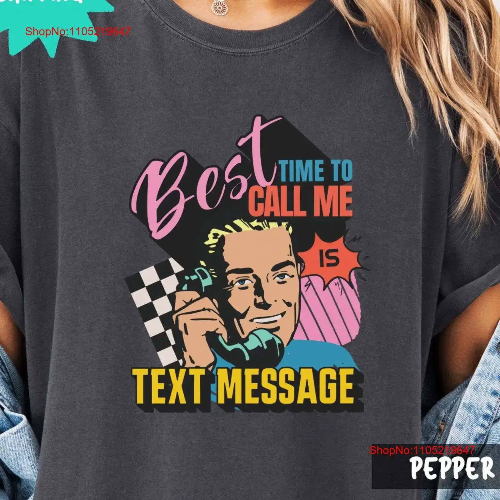 Best Time To Call Me Is Text Message T Shirt Funny Retro Cute Casual Trendy Attire vintage Washed Versatile Unisex homme