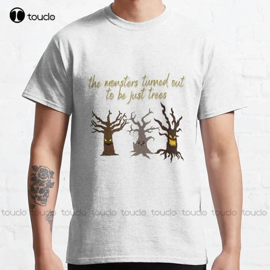 The Monsters Turned Out To Be Just Trees Classic T-Shirt School Shirts Tee T Shirts Digital Printing Breathable Cotton Retro