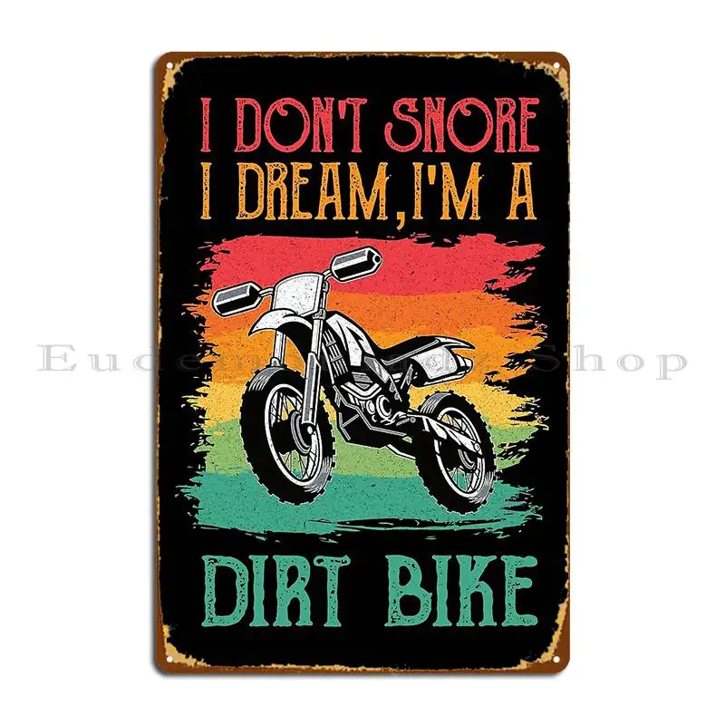 I Don T Snore I Dream I M A Dirt Bike Funny Retro Dirt Bike Lover Biker Biking Metal Signs Club Pub Personalized Wall Mural