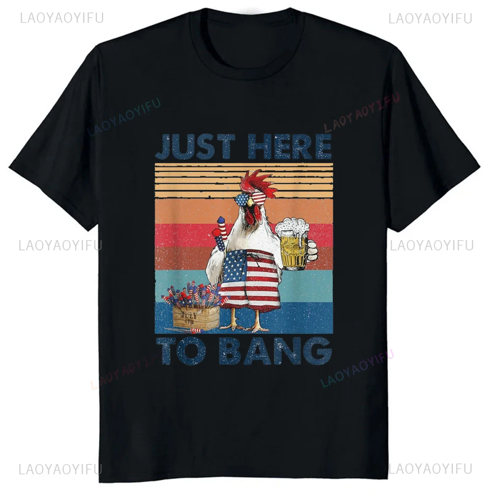 Just Here To Bang USA Flag Chicken Beer 4th of July T-Shirt Casual Fashion Summer Style Short Sleeve Man Tshirt Y2K Breathe Tee