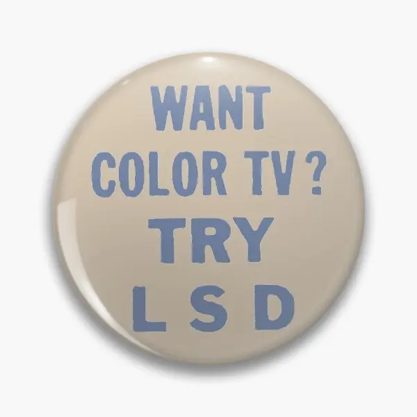 Want Color Tv 60S 70S Hippie Try Lsd  Soft Button Pin Clothes Badge Metal Jewelry Brooch Gift Lover Cute Funny Hat Decor