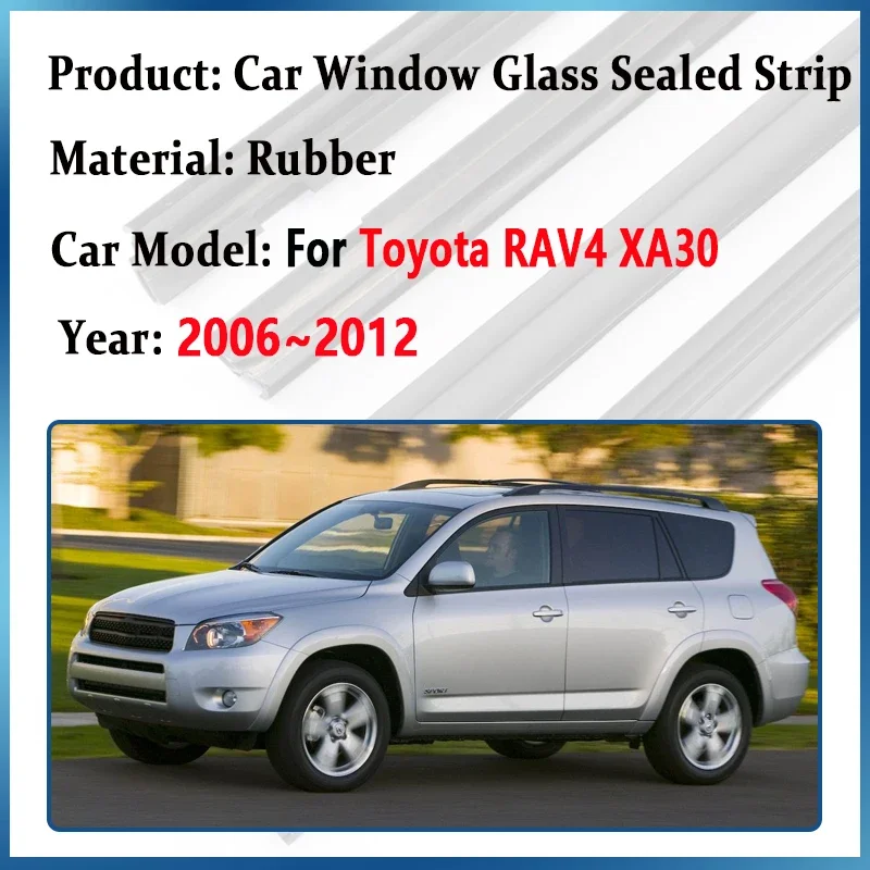 Car Door Glass Sealed Strips For Toyota RAV4 XA30 2006~2012 US Version Waterproof Window Weatherstrip Sealings Belts Accessories