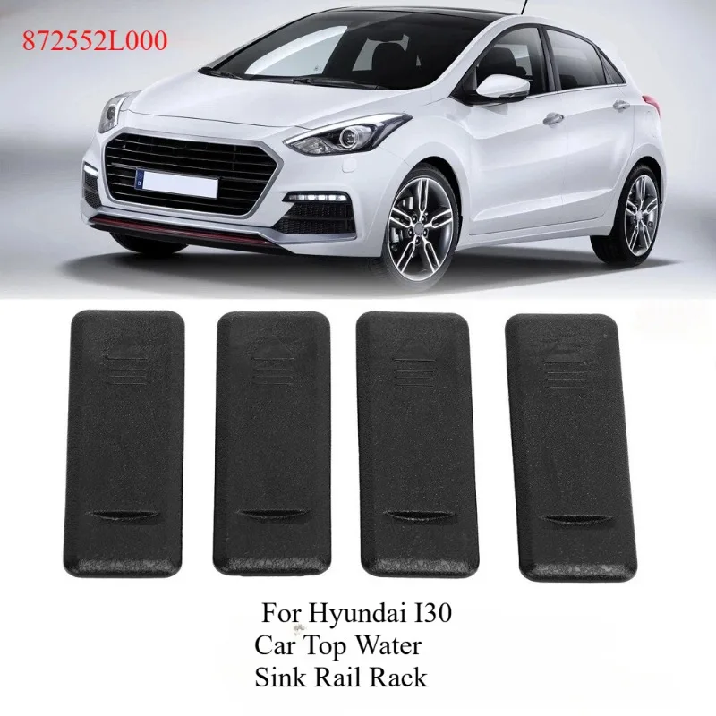 4PCS Roof Trim Moulding Cover Clip Cap For Hyundai I30 Car Top Water Sink Rail Rack 872552L000