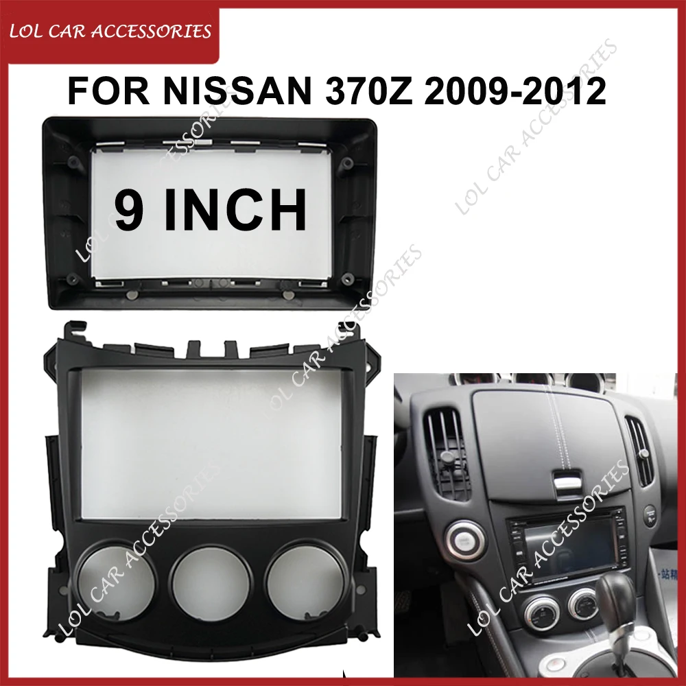 

9 Inch For Nissan 370Z 2009-2012 Car Radio Android Stereo MP5 GPS Player Fascia Panel Frame 2 Din Head Unit Dash Cover