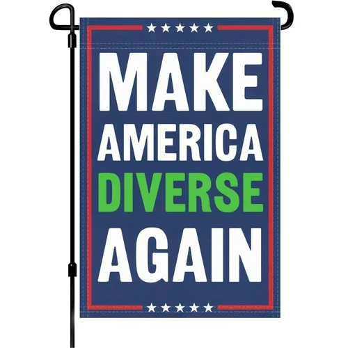 Make America Diverse Again Political 12x18 Inch Garden Flag - Durable Polyester OOV IIC