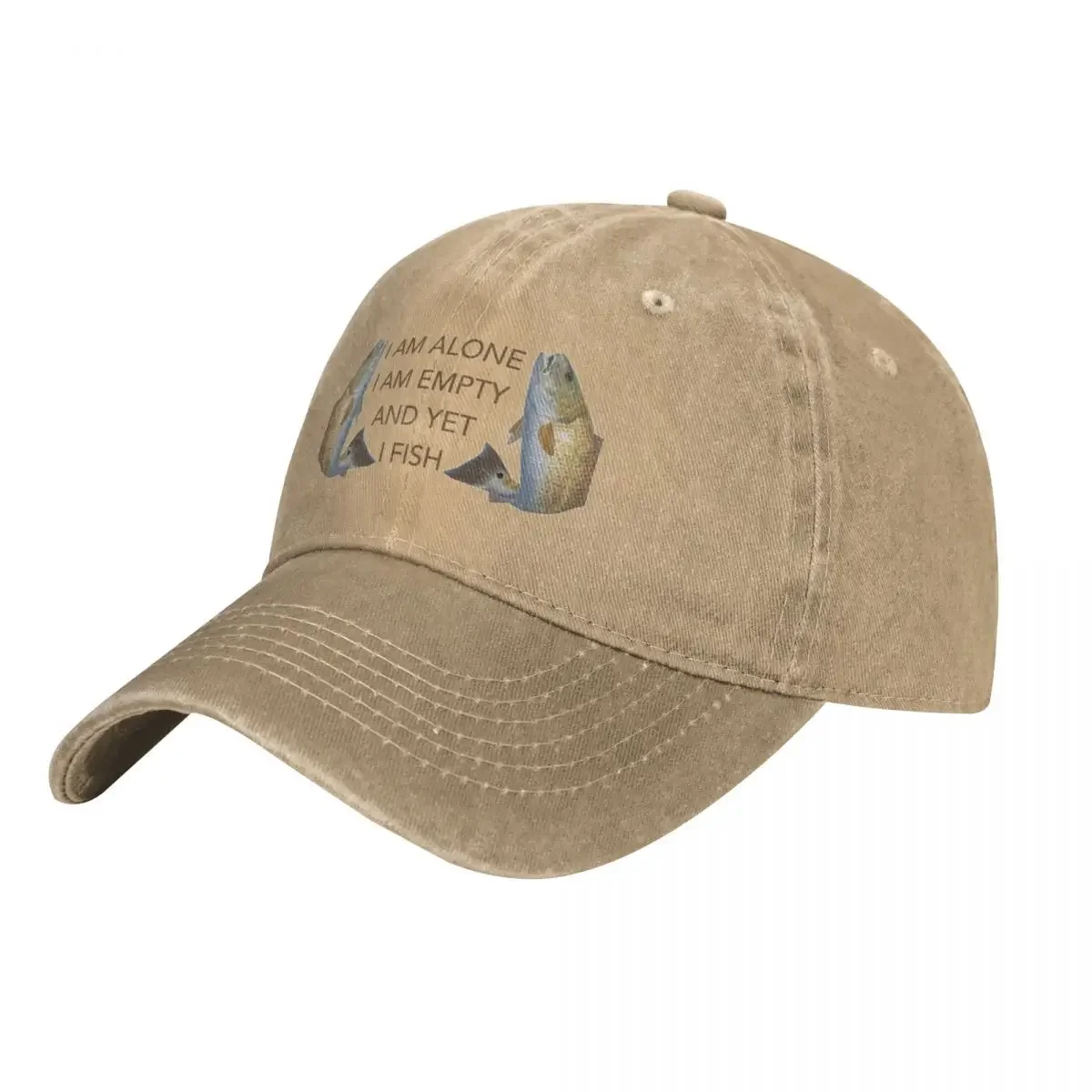 

I am alone.I am empty.And yet, I fish Cap Cowboy Hat custom cap Ball cap hat for women 2023 Men's