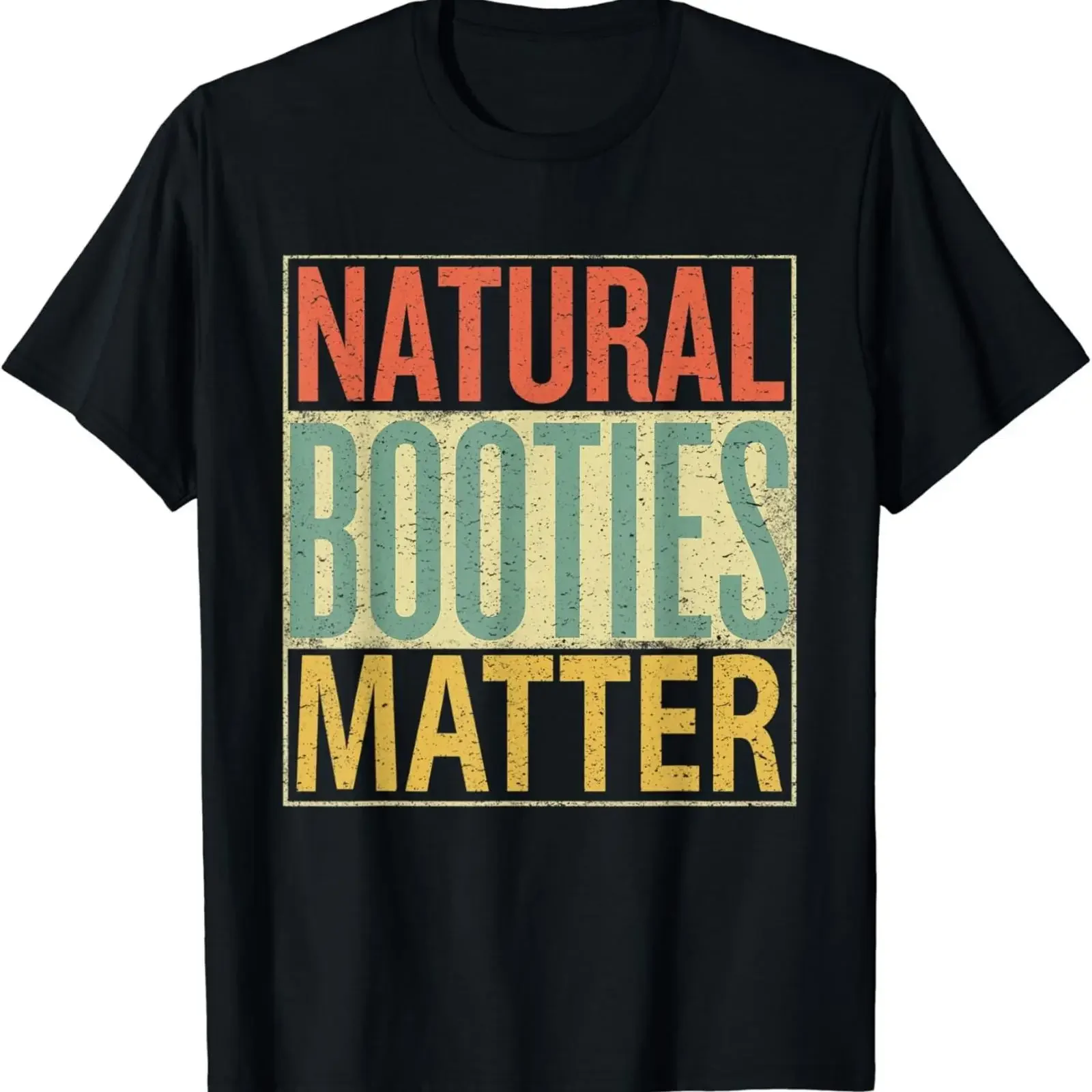 Natural Booties Matter T Shirt Distressed  vintage Washed streetwear Soft Top For Everyday Wear Casual Breathable Unisex