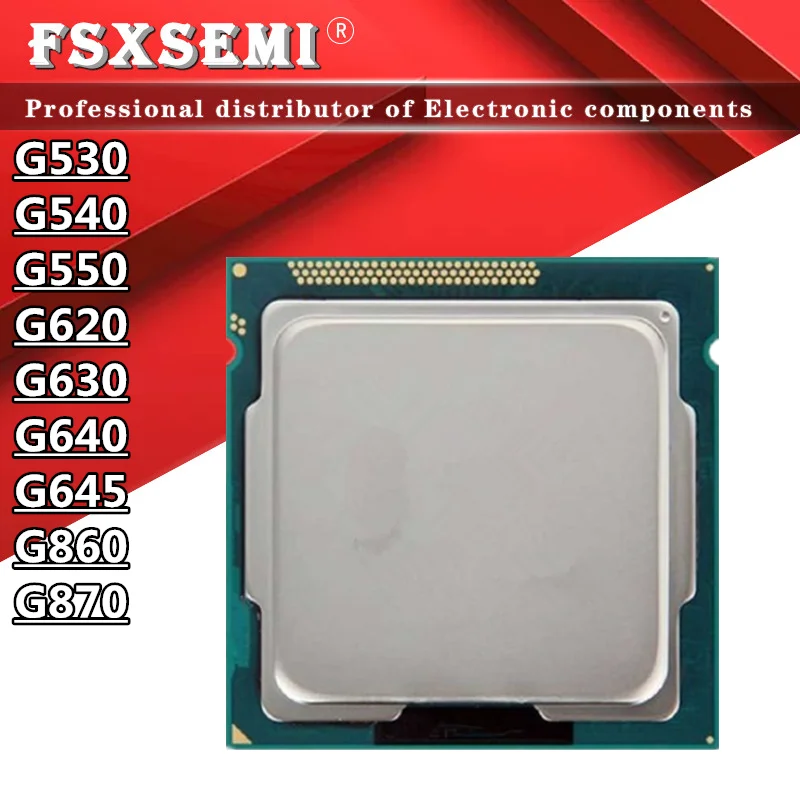 G530 G540 G550 G620 G630 G640 G645 G860 G870 Dual-core CPU