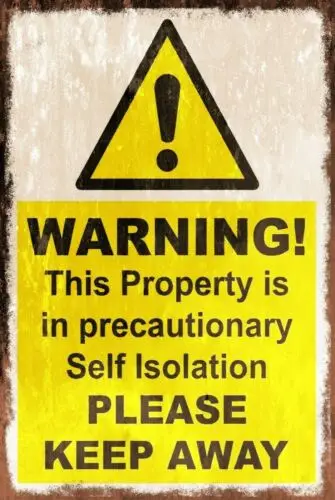 Self Isolation Property Warning Rusty Aged Vintage Look Metal Information Sign