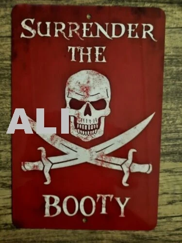 Surrender the Booty Skull Crossbones Pirate 8x12 Metal Wall Sign sign