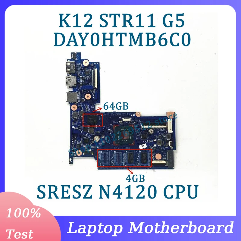 

DAY0HTMB6C0 Mainboard RAM 64GB UMA 4GB For HP K12 STR11 G5 Laptop Motherboard With SRESZ N4120 CPU 100% Full Tested Working Well