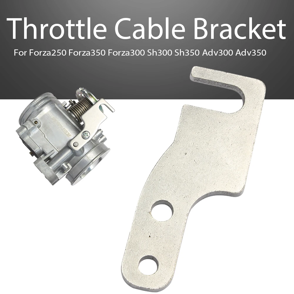 

For Forza250/350/300 Sh300/350 Adv300/350 Throttle Cable Bracket