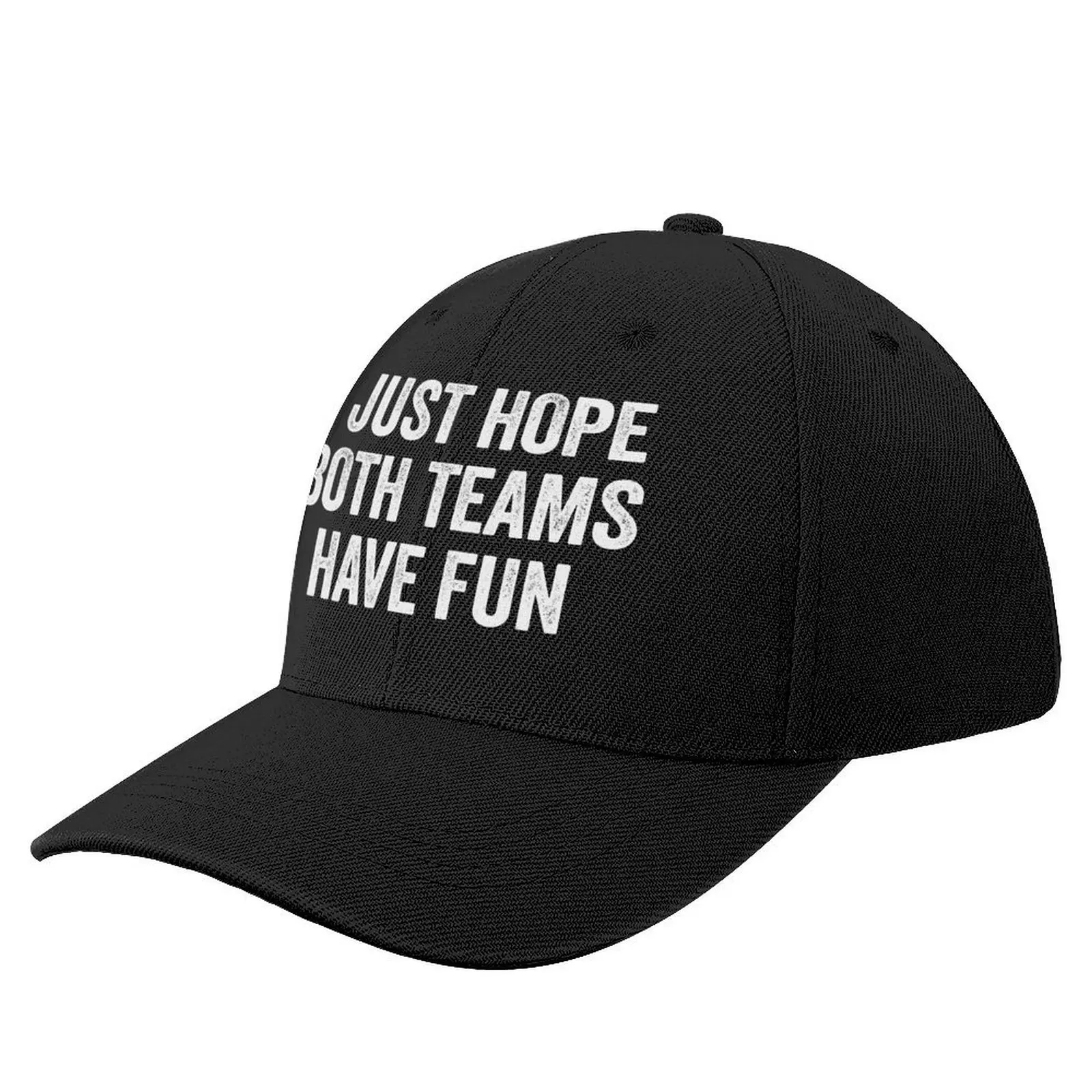 I Just Hope Both Teams Have Fun - FunnyCap Baseball Cap Luxury Cap Sun Hat For Children Men Luxury Brand Women's