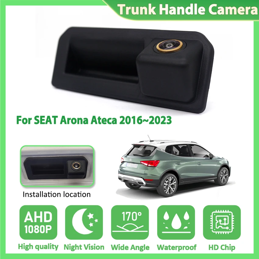 Cámara de visión trasera de coche AHD 1080P con mango de maletero para SEAT Arona Ateca 2016 2017 2018 2019 2020 2021 2022 2023 cámara de estacionamiento