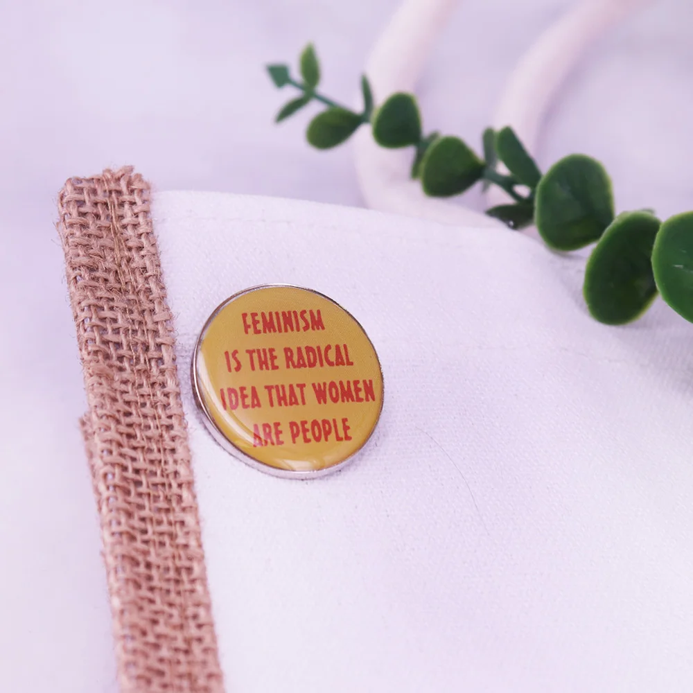 FEMINISM IS THE RADICAL IDEA THAT WOMEN ARE PEOPLE Feminist collective zine Lapel Pin