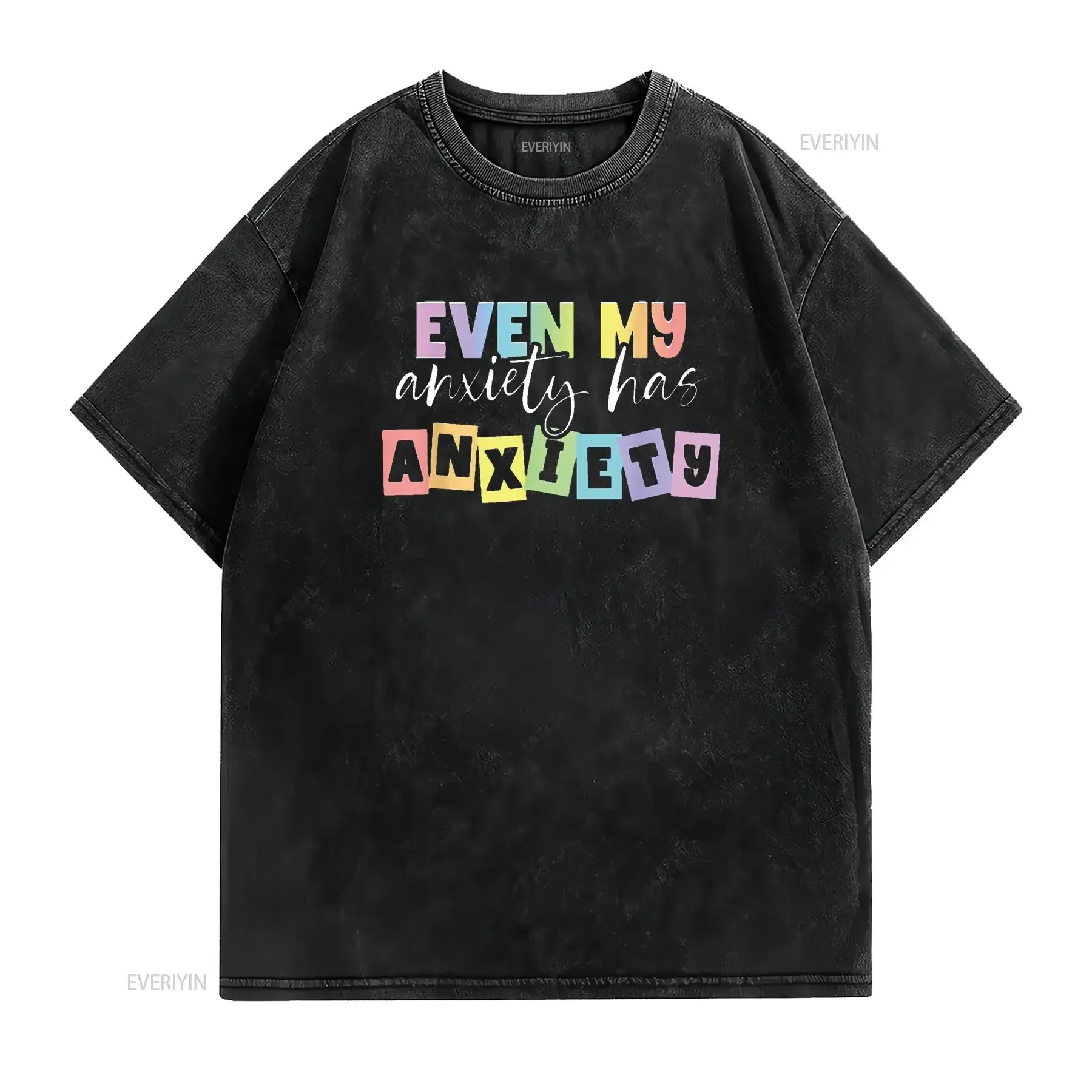 Even My Anxiety Has Mental Health Month Comfortable Women s T Shirt Eye catching  vintage Washed designer clothes streetwear