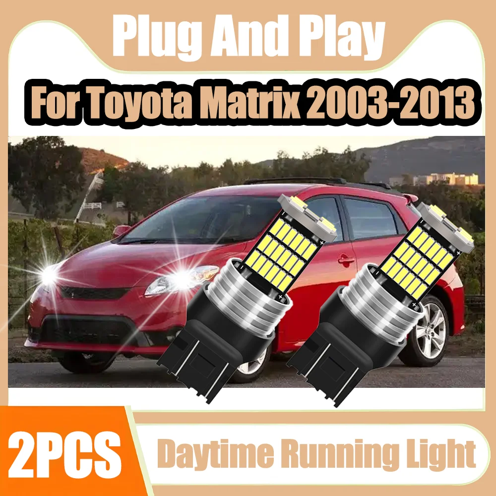 

2PCS 6000K 7443 W21/5W T20 Daytime Running Light 6W Car light 3400LM High Power Plug and Play 12V For Toyota Matrix 2003-2013