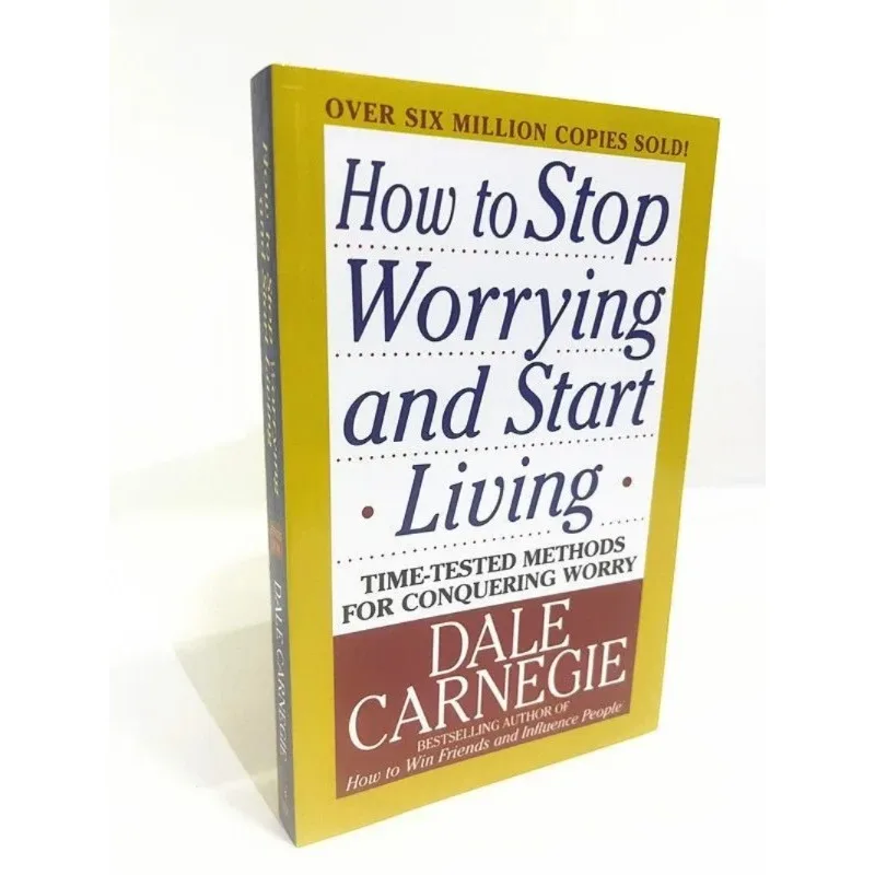 

How To Stop Worrying and Start Living: Time-Tested Methods for Conquering Worry By Dale Carnegie Stress Management English Book