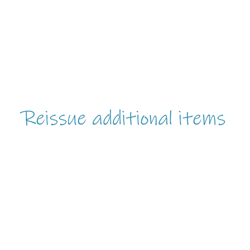 

Reissue additional items