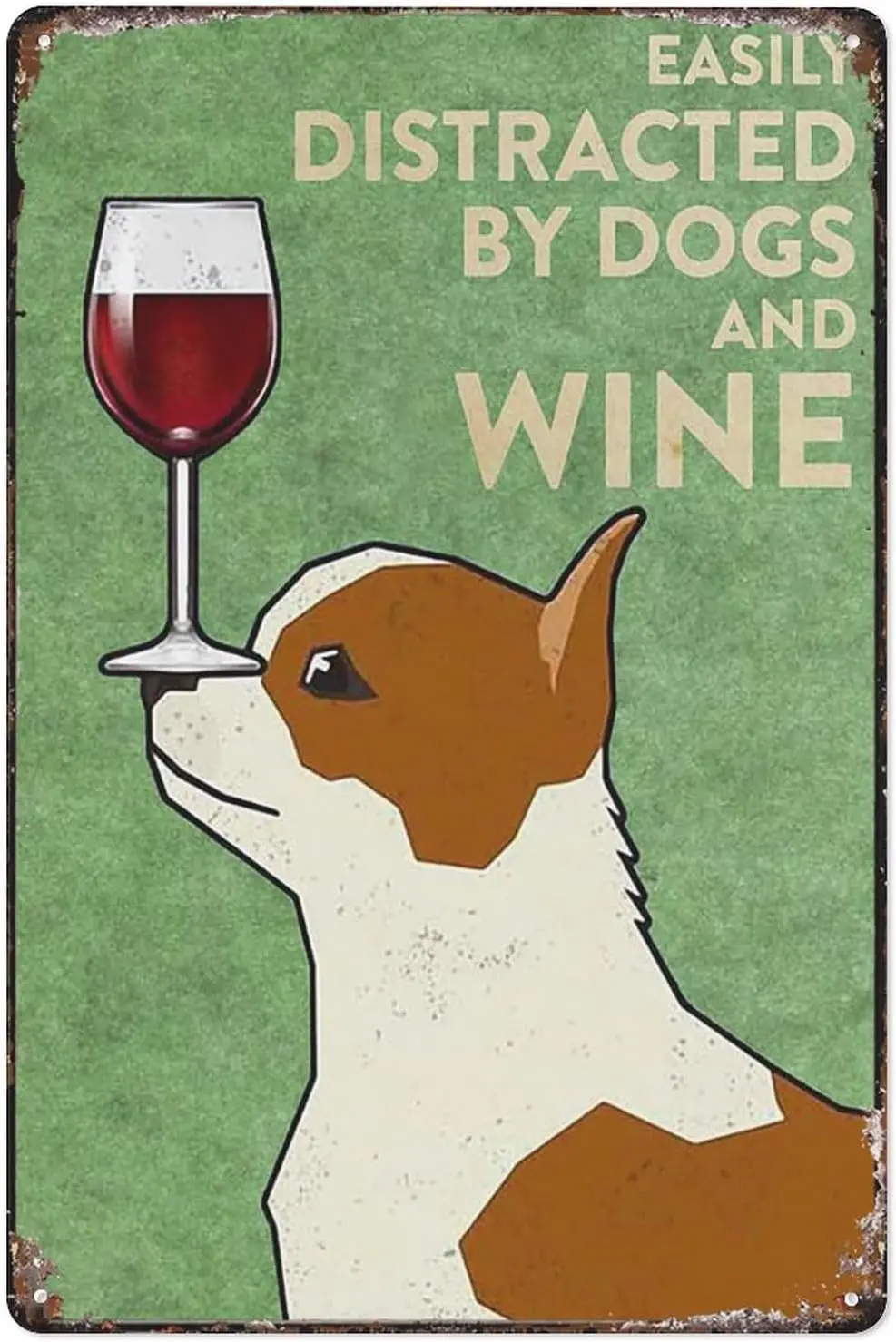 Funny Tin Sign Vintage Chihuahua Easily Distracted By Dogs And Wine Metal Wall Poster, Angel Plaques,Funny Wall Art,Funny B sign