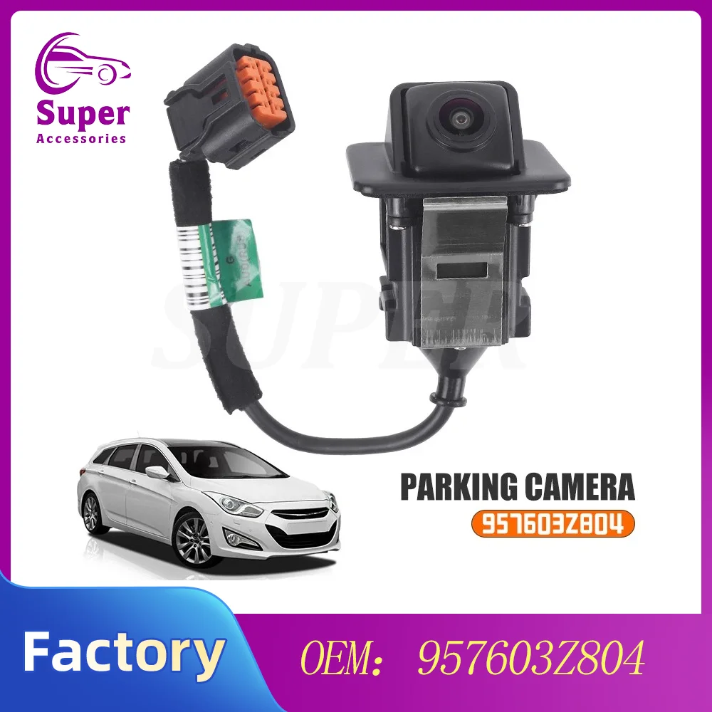 

95760-3Z804 For Hyundai i40 2016 2017 Rear View Reversing Backup Assist Camera 957603Z804