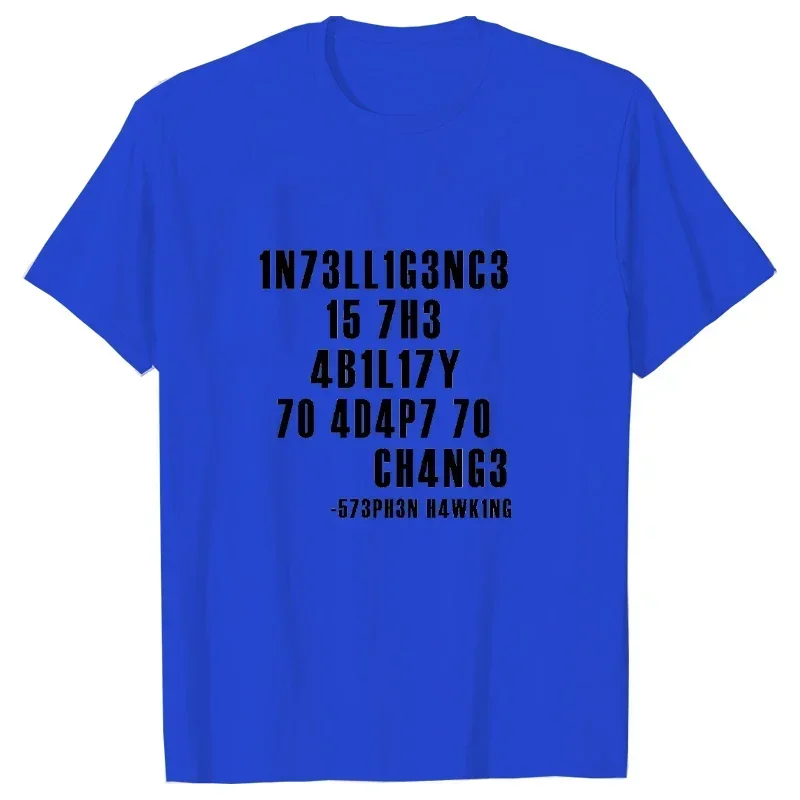 Intelligence Is The Ability To Adapt To Change Men T Shirt Sarcastic T Shirt Funny T Shirt Custom Tees Summer Men Brand Teeshirt image 4